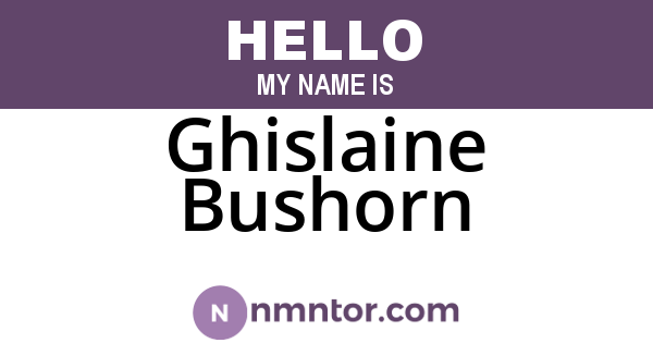 Ghislaine Bushorn
