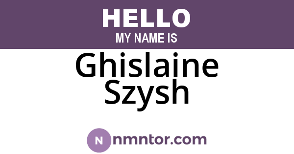 Ghislaine Szysh