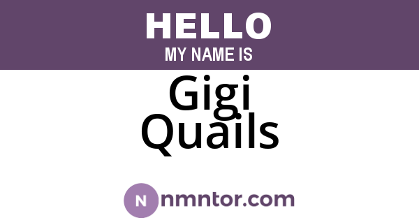 Gigi Quails