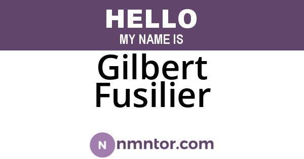 Gilbert Fusilier