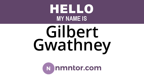 Gilbert Gwathney