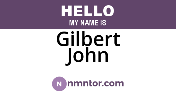 Gilbert John