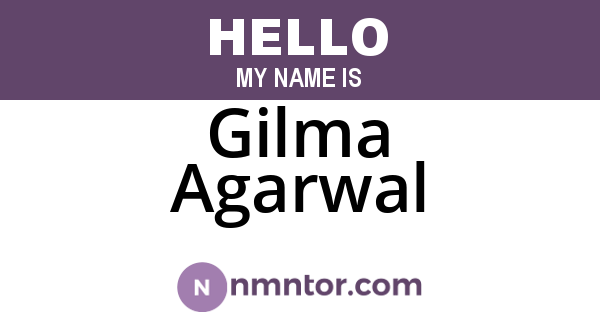 Gilma Agarwal