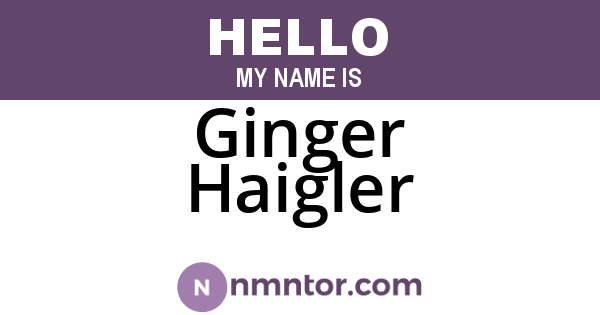 Ginger Haigler