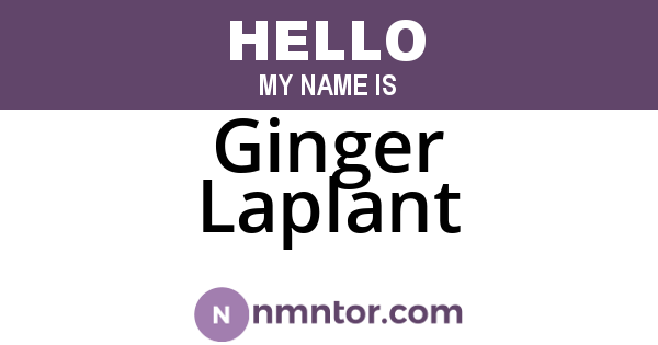 Ginger Laplant