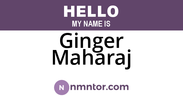 Ginger Maharaj