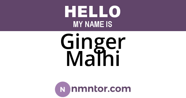 Ginger Malhi