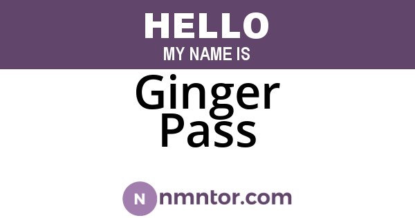 Ginger Pass