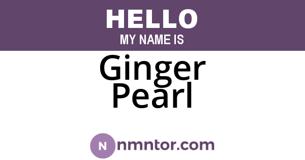 Ginger Pearl