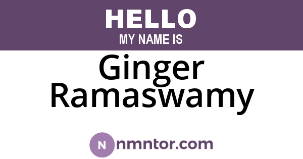 Ginger Ramaswamy