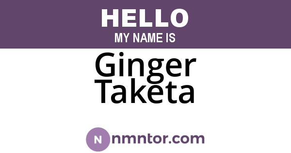 Ginger Taketa