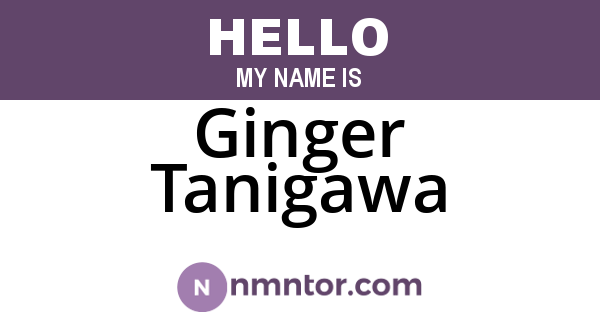 Ginger Tanigawa
