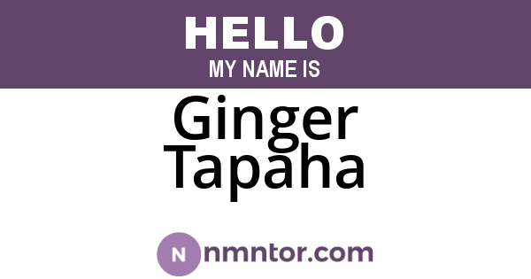 Ginger Tapaha