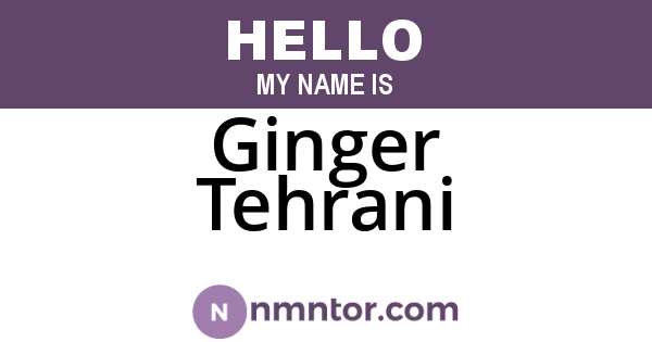 Ginger Tehrani