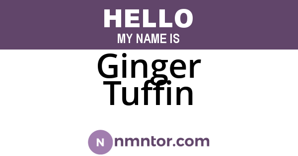 Ginger Tuffin