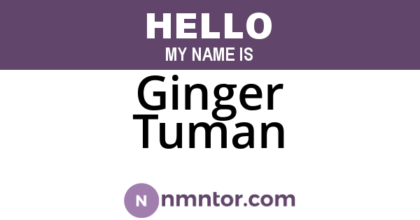 Ginger Tuman
