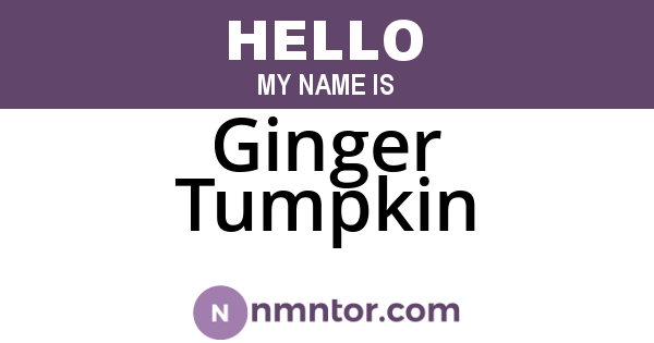Ginger Tumpkin