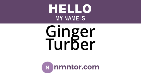 Ginger Turber