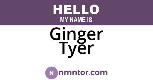 Ginger Tyer
