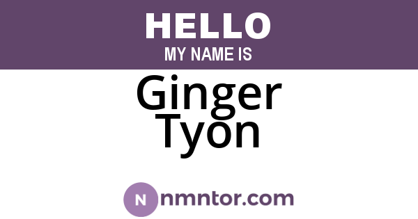 Ginger Tyon