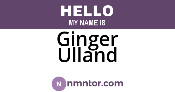 Ginger Ulland