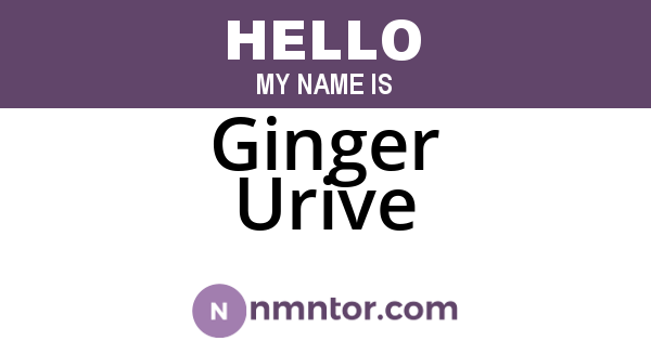 Ginger Urive