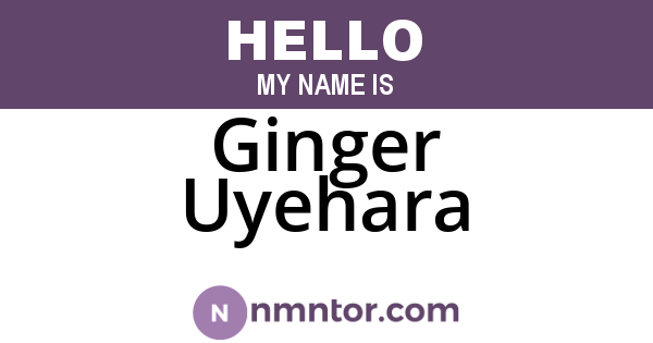 Ginger Uyehara