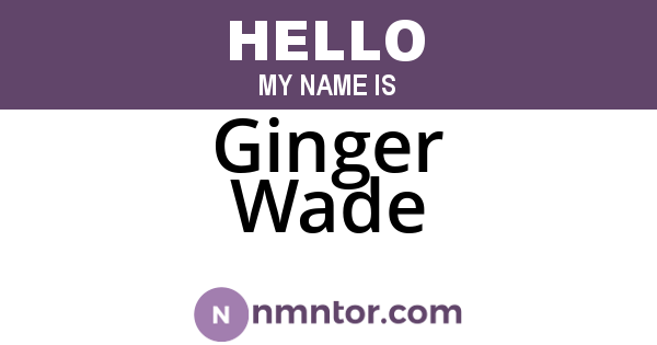 Ginger Wade