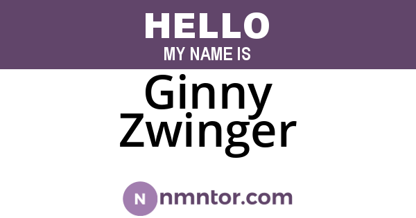 Ginny Zwinger