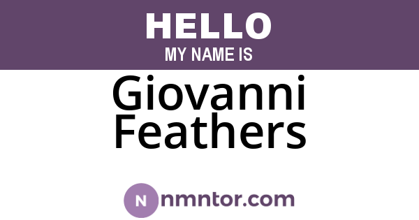 Giovanni Feathers