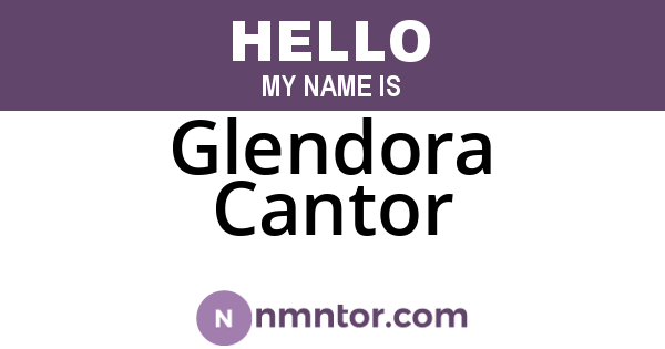 Glendora Cantor