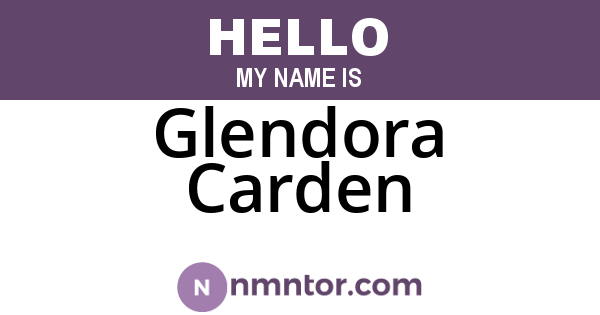 Glendora Carden