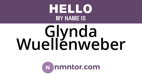 Glynda Wuellenweber