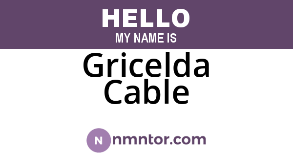 Gricelda Cable