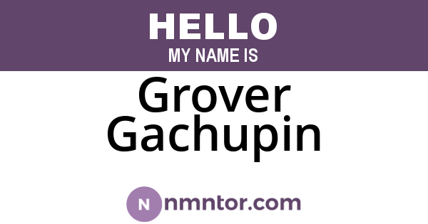 Grover Gachupin