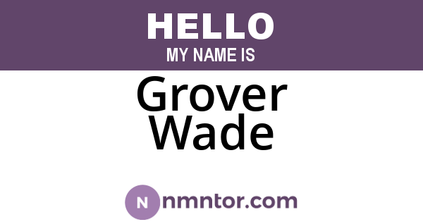 Grover Wade