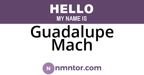 Guadalupe Mach