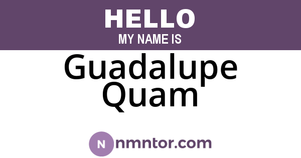 Guadalupe Quam