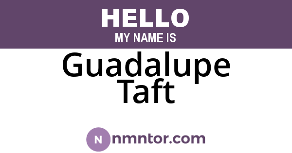 Guadalupe Taft