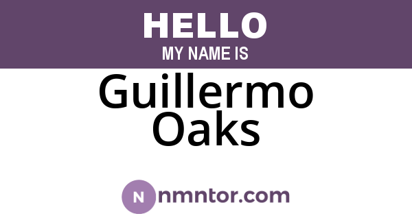 Guillermo Oaks