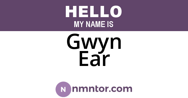 Gwyn Ear