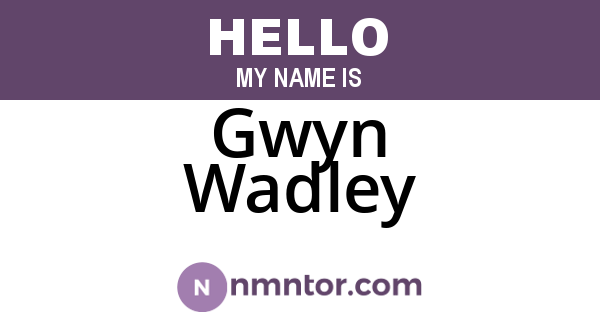 Gwyn Wadley