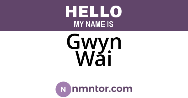 Gwyn Wai