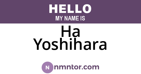 Ha Yoshihara