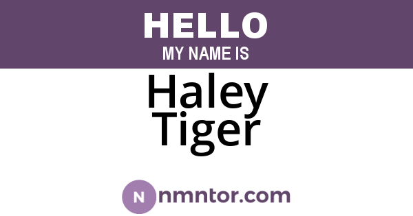 Haley Tiger