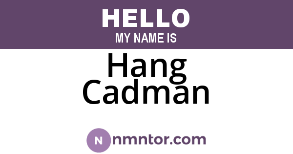 Hang Cadman