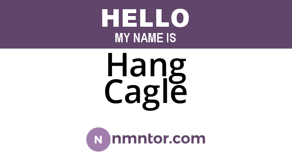 Hang Cagle