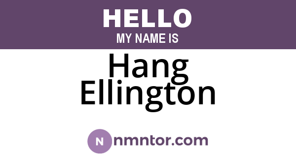 Hang Ellington