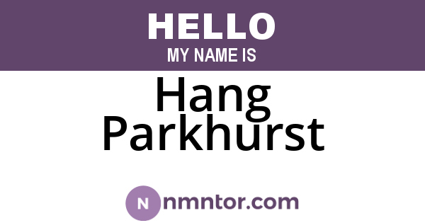Hang Parkhurst