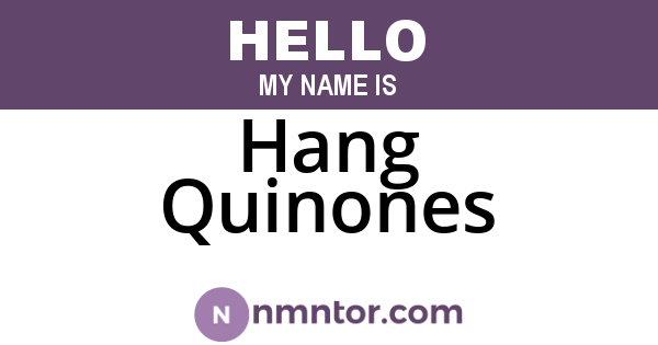 Hang Quinones